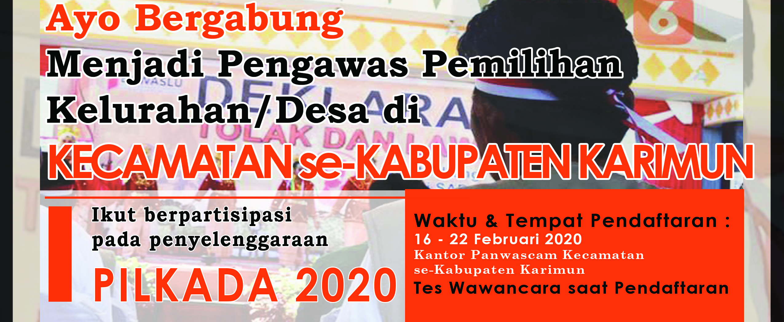 PENGUMUMAN PENDAFTARAN CALON ANGGOTA PANWASLU KELURAHAN/DESA PEMILIHAN GUBERNUR DAN WAKIL GUBERNUR, BUPATI DAN WAKIL BUPATI SERTA WALIKOTA DAN WAKIL WALIKOTA TAHUN 2020