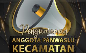 PENGUMUMAN ANGGOTA PANWASLU KECAMATAN TERPILIH SE-KABUPATEN KARIMUN DALAM PEMILIHAN UMUM SERENTAK TAHUN 2024